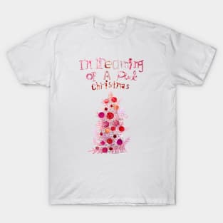 I'm dreaming of a pink Christmas T-Shirt